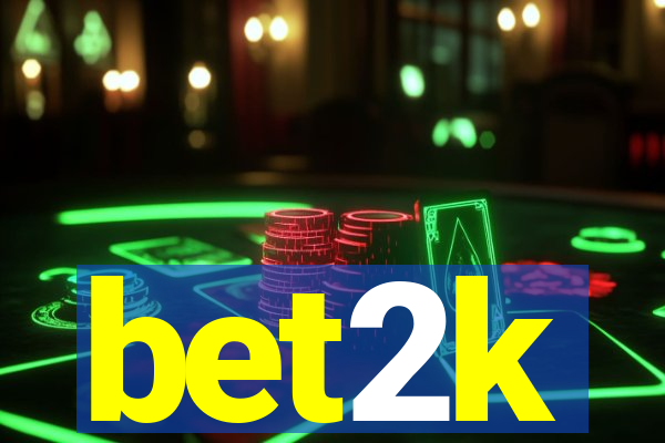 bet2k