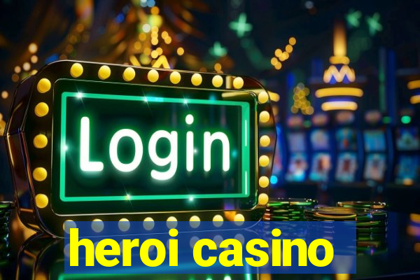 heroi casino