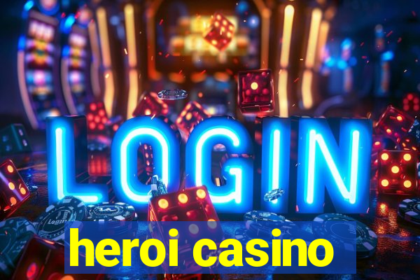 heroi casino