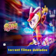 torrent filmes dublados