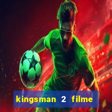 kingsman 2 filme completo dublado superflix