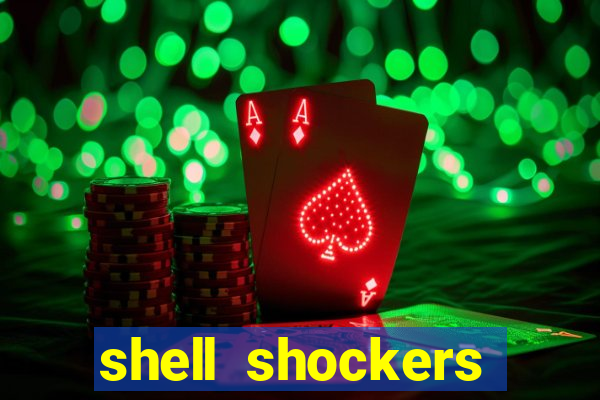 shell shockers crazy games