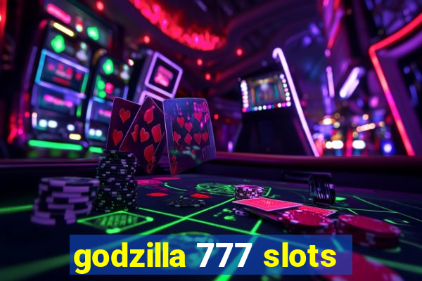 godzilla 777 slots