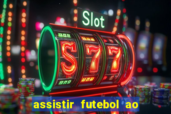 assistir futebol ao vivo portal rmc