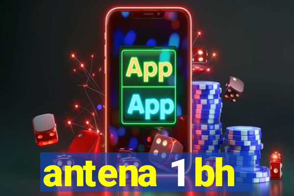 antena 1 bh