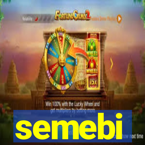 semebi