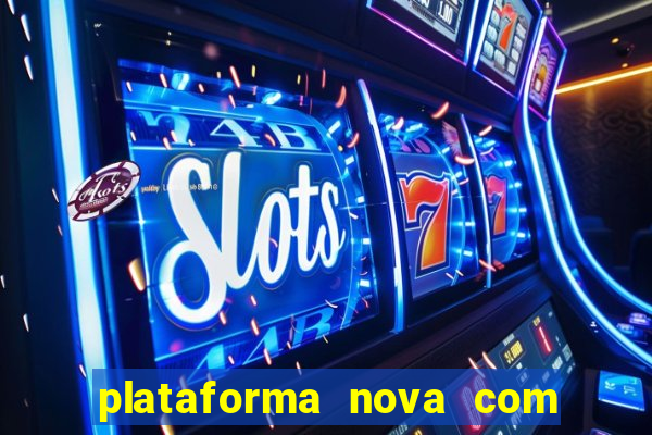 plataforma nova com bonus no cadastro