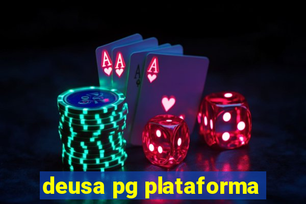 deusa pg plataforma