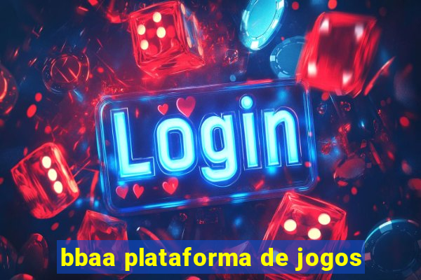 bbaa plataforma de jogos