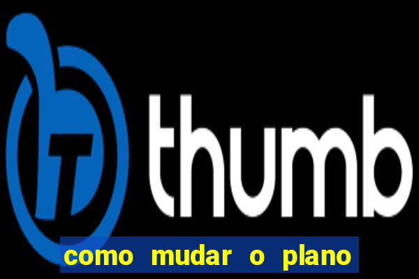 como mudar o plano tim beta mensal para semanal