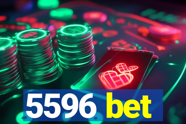 5596 bet