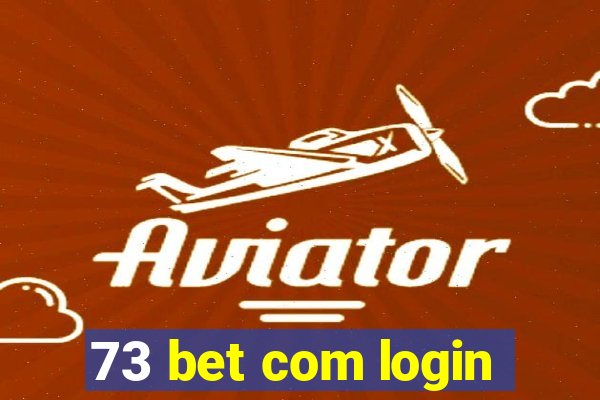 73 bet com login