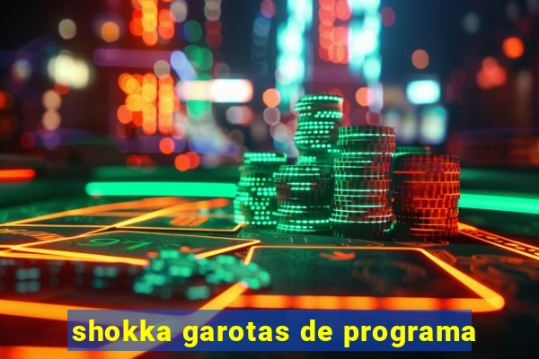 shokka garotas de programa