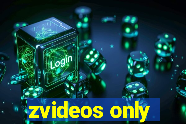 zvideos only