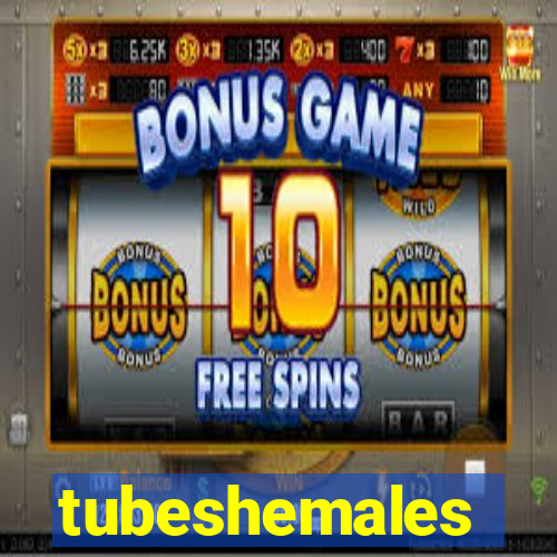 tubeshemales