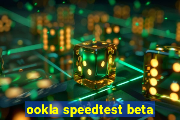 ookla speedtest beta