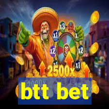 btt bet