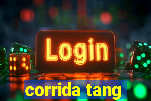 corrida tang