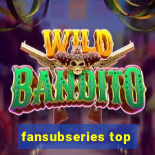 fansubseries top