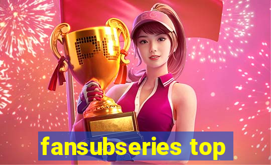 fansubseries top