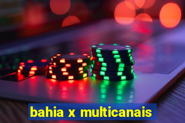 bahia x multicanais