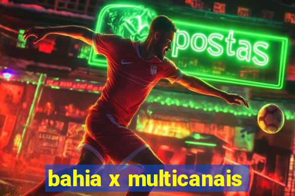 bahia x multicanais