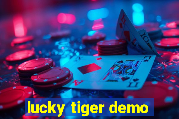 lucky tiger demo