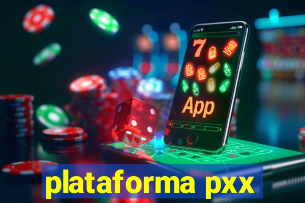 plataforma pxx