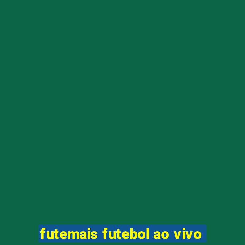 futemais futebol ao vivo