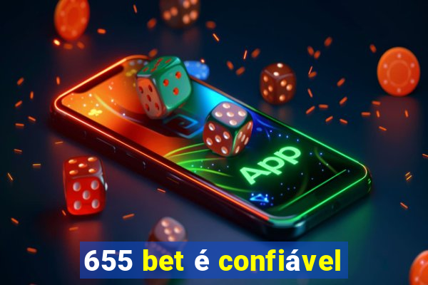 655 bet é confiável