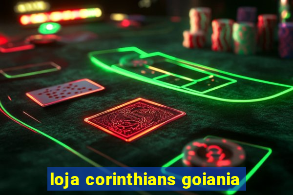 loja corinthians goiania