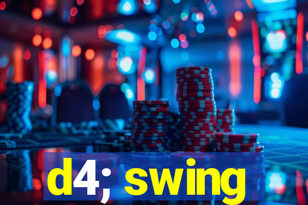 d4; swing