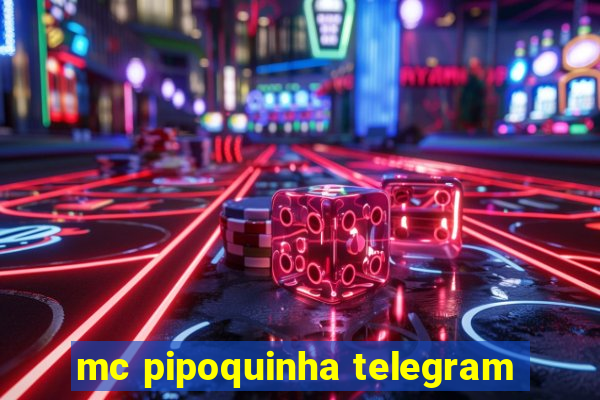 mc pipoquinha telegram