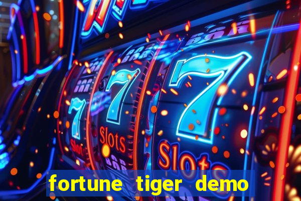 fortune tiger demo aposta de 500