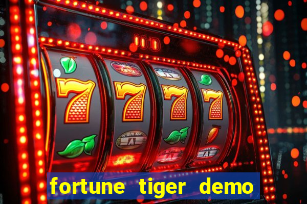 fortune tiger demo aposta de 500