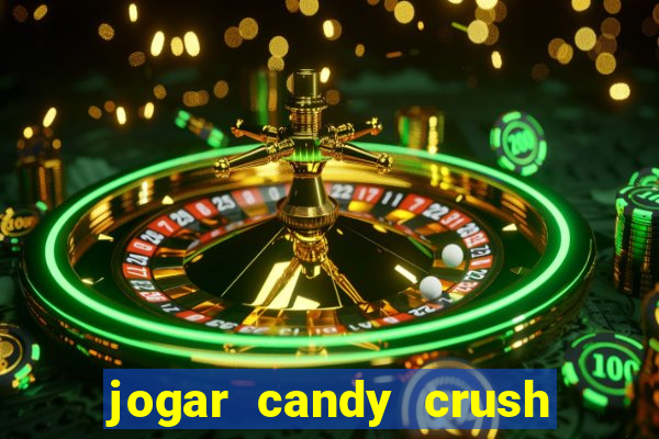 jogar candy crush saga no facebook