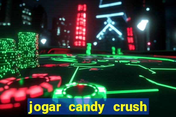 jogar candy crush saga no facebook