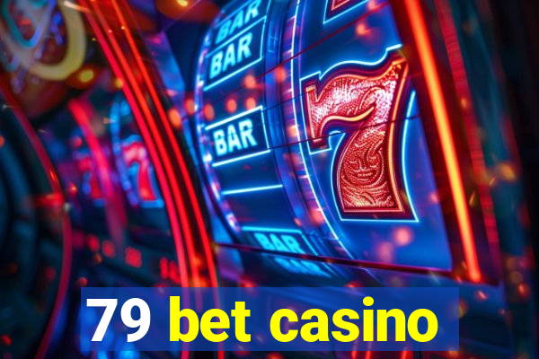 79 bet casino