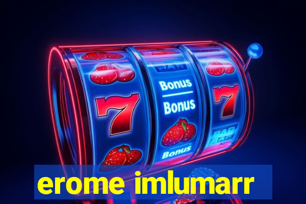 erome imlumarr