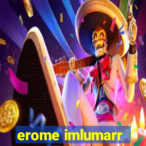 erome imlumarr