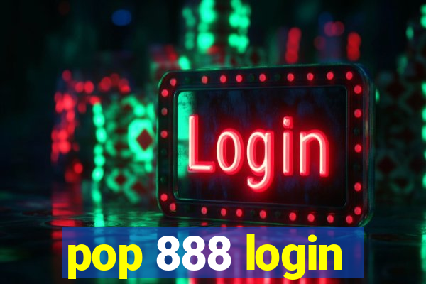 pop 888 login