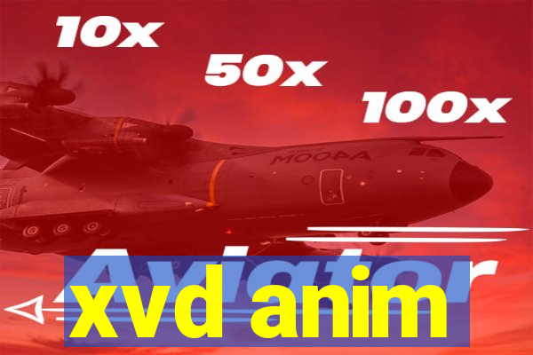 xvd anim