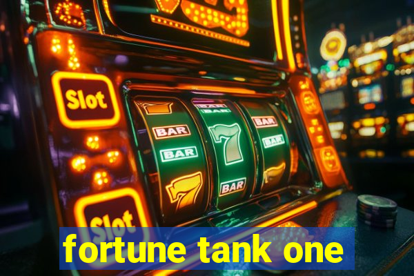 fortune tank one