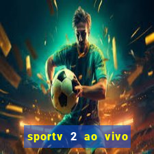 sportv 2 ao vivo mega canal