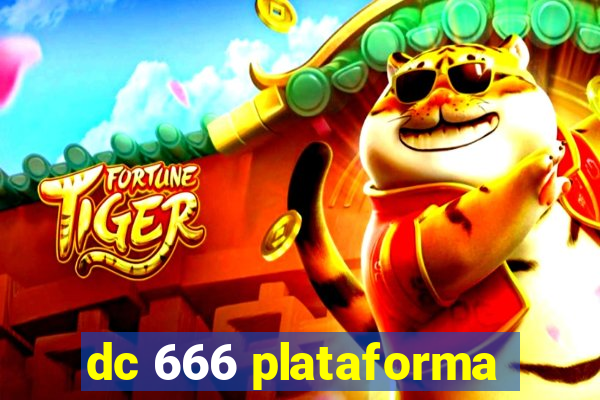 dc 666 plataforma