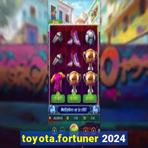 toyota.fortuner 2024