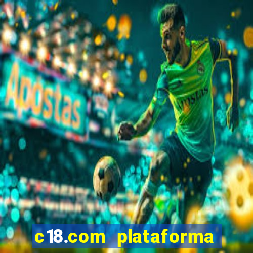 c18.com plataforma de jogos