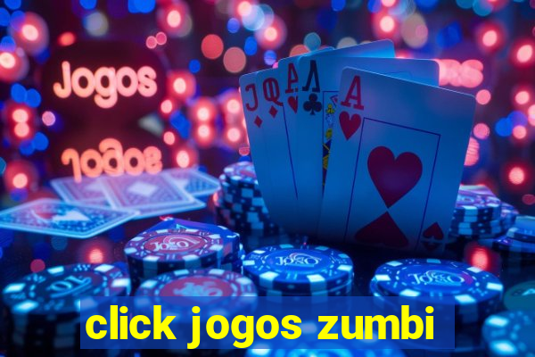 click jogos zumbi