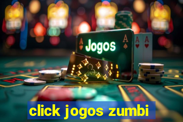 click jogos zumbi