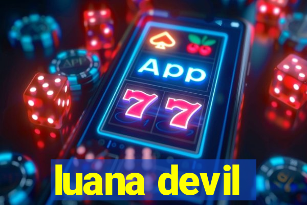 luana devil